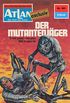Atlan 183: Der Mutantenjger: Atlan-Zyklus "Der Held von Arkon" (Atlan classics) (German Edition)