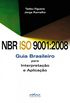 NBR ISO 9001.2008. Guia Brasileiro Para Interpretao e Aplicao