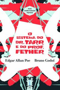 O Sistema Do Dr. Tarr E Do Prof. Fether