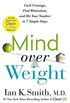 Mind over Weight: Curb Cravings, Find Motivation, and Hit Your Number in 7 Simple Steps (English Edition)