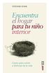 Encuentra el hogar para tu nio interior (Psicologa y Autoayuda) (Spanish Edition)
