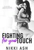 Fighting For Your Touch