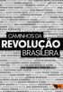 Caminhos da revoluo brasileira