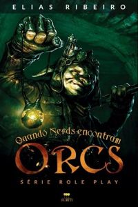 Quando Nerds encontram Orcs