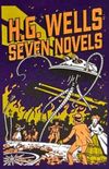 H.G. Wells: Seven Novels