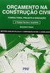 Oramento na Construo Civil. Consultoria, Projeto e Execuo