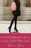 Confessions of a Call Center Gal: a novel