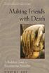 Making Friends with Death: A Buddhist Guide to Encountering Mortality (English Edition)