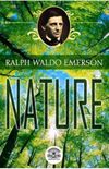Natureza - A Bblia do Naturalista (Ensaios de Ralph Waldo Emerson Livro 1)
