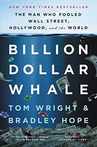 Billion Dollar Whale: The Man Who Fooled Wall Street, Hollywood, and the World (English Edition)