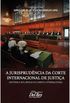 A Jurisprudncia da Corte Internacional de Justia