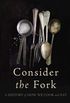 Consider the Fork: A History of How We Cook and Eat (English Edition)