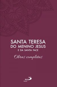 Obras Completas de Santa Teresa do Menino Jesus