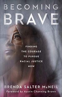 Becoming Brave: Finding the Courage to Pursue Racial Justice Now (English Edition)