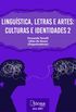 Lingustica, Letras e Artes: Culturas e Identidades 2
