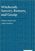Witchcraft, Sorcery, Rumors and Gossip