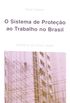 O Sistema de Proteo ao Trabalho no Brasil