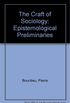 The Craft of Sociology: Epistemological Preliminaries