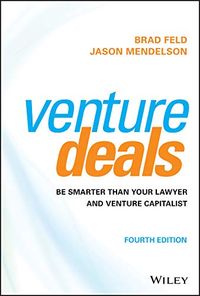 Venture Deals: Be Smarter Than Your Lawyer and Venture Capitalist (English Edition)