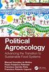 Political Agroecology: Advancing the Transition to Sustainable Food Systems (Advances in Agroecology) (English Edition)