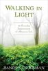 Walking in Light: The Everyday Empowerment of a Shamanic Life (English Edition)