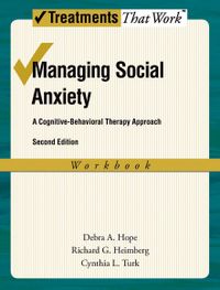 Managing Social Anxiety Workbook: A Cognitive-Behavioral Therapy Approach