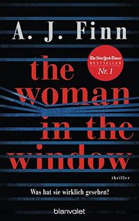 The Woman in the Window - Was hat sie wirklich gesehen?: Thriller - Der New-York-Times-Bestseller