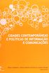 Cidades Contemporneas e Politicas da Informao e Comunicaes