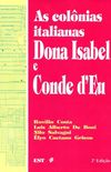 As colonias italianas, Dona Isabel e Conde d