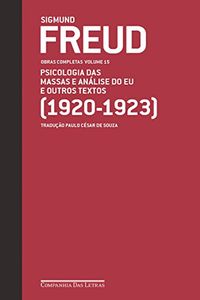 Freud (1920-1923) - Obras completas volume 15: Psicologia das massas e anlise do Eu e outros textos