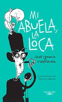 Mi abuela, la loca (Spanish Edition)