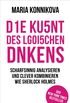 Die Kunst des logischen Denkens: Scharfsinnig analysieren und clever kombinieren wie Sherlock Holmes (German Edition)