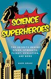 The Science of Superheroes: The Secrets Behind Speed, Strength, Flight, Evolution, and More (English Edition)