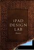 iPad Design Lab - Basic: Storytelling in the Age of the Tablet (English Edition)