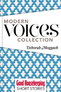 Good Housekeeping  Modern Voices: Deborah Moggach: Short Stories (English Edition)