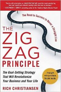 The Zigzag Principle: The Goal Setting Strategy that will Revolutionize Your Business and Your Life 