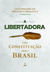 A Libertadora: uma Constituio para o Brasil