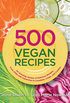 The Best Vegan Dinner Recipes: An Amazing Variety of Delicious Recipes, From Chilis and Casseroles to Crumbles, Crisps, and Cookies (500 Cooking (Sellers)) (English Edition)