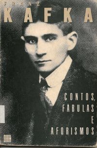 Franz Kafka  -  Contos, fbulas e aforismos