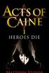 Heroes Die: Book 1 of The Acts of Caine (English Edition)