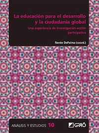 La educacin para el desarrollo y la ciudadana global. Una experiencia de investigacin-accin participativa (Anlisis y Estudios) (Spanish Edition)