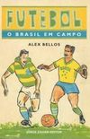 Futebol, o Brasil em Campo