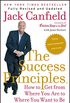The Success Principles(TM) - 10th Anniversary Edition: How to Get from Where You Are to Where You Want to Be (English Edition)