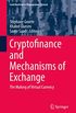 Cryptofinance and Mechanisms of Exchange: The Making of Virtual Currency (Contributions to Management Science) (English Edition)