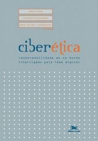 Cibertica e tica: responsabilidade em um mundo interligado pela rede digital
