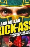 Kick-Ass: Creating the Comic, Making the Movie 