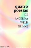 Quatro poesias de Angelina Weld Grimk