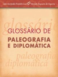Glossrio de Paleografia e Diplomtica