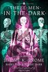 Three Men in the Dark: Tales of Terror by Jerome K. Jerome, Barry Pain and Robert Barr (Collins Chillers) (English Edition)