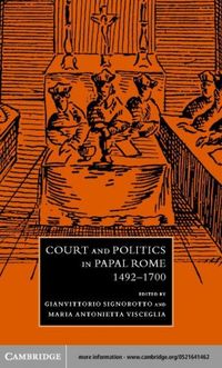Court and Politics in Papal Rome (1492-1700)